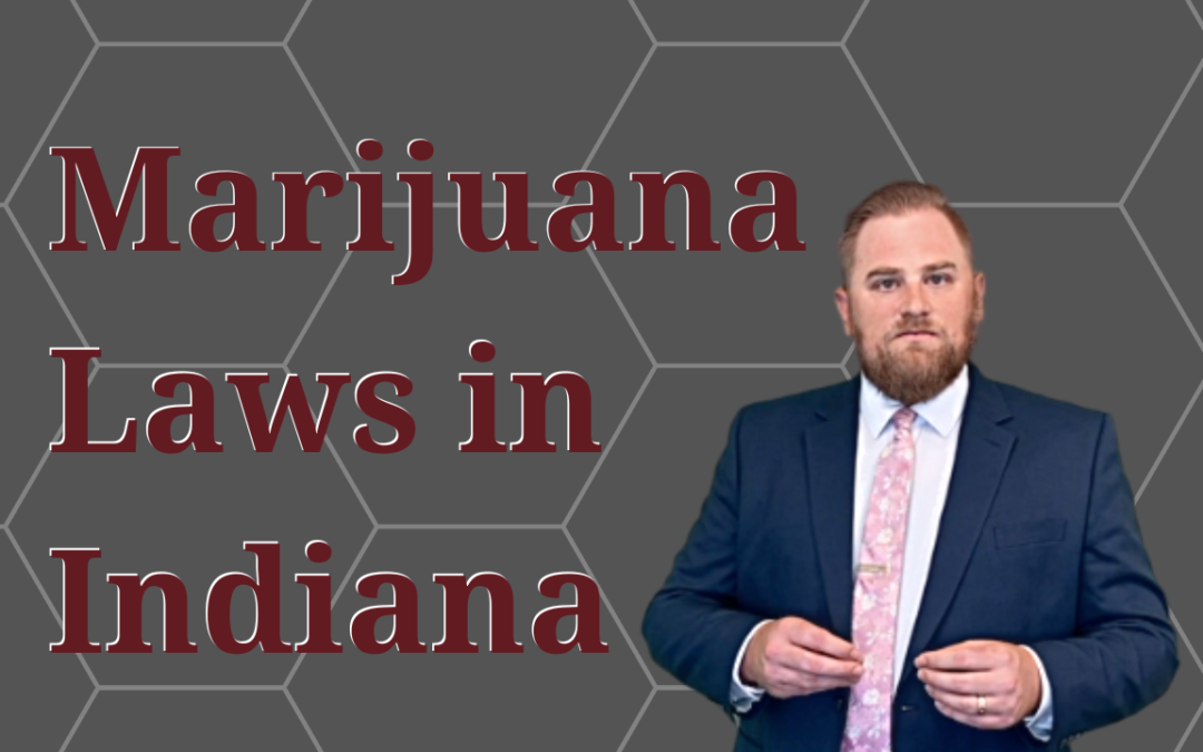 Indiana’s Old-Fashioned Marijuana Laws