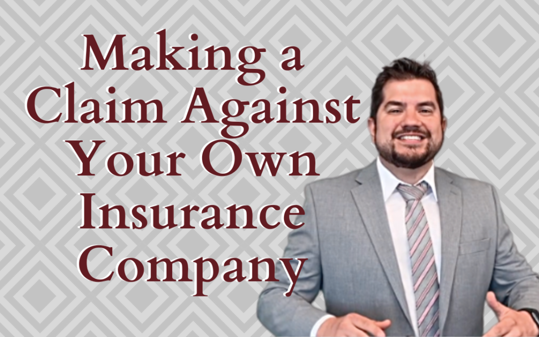 Making a Claim Against Your Own Insurance Company