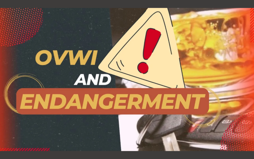 Indiana DUI with Endangerment: What Does It Mean?