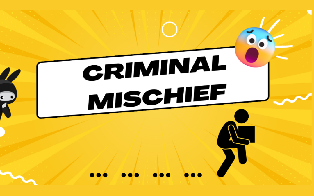 What Is Criminal Mischief? An Indiana Criminal Lawyer’s Guide