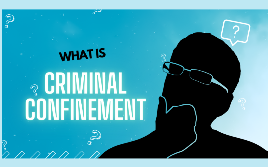 What Is Criminal Confinement?