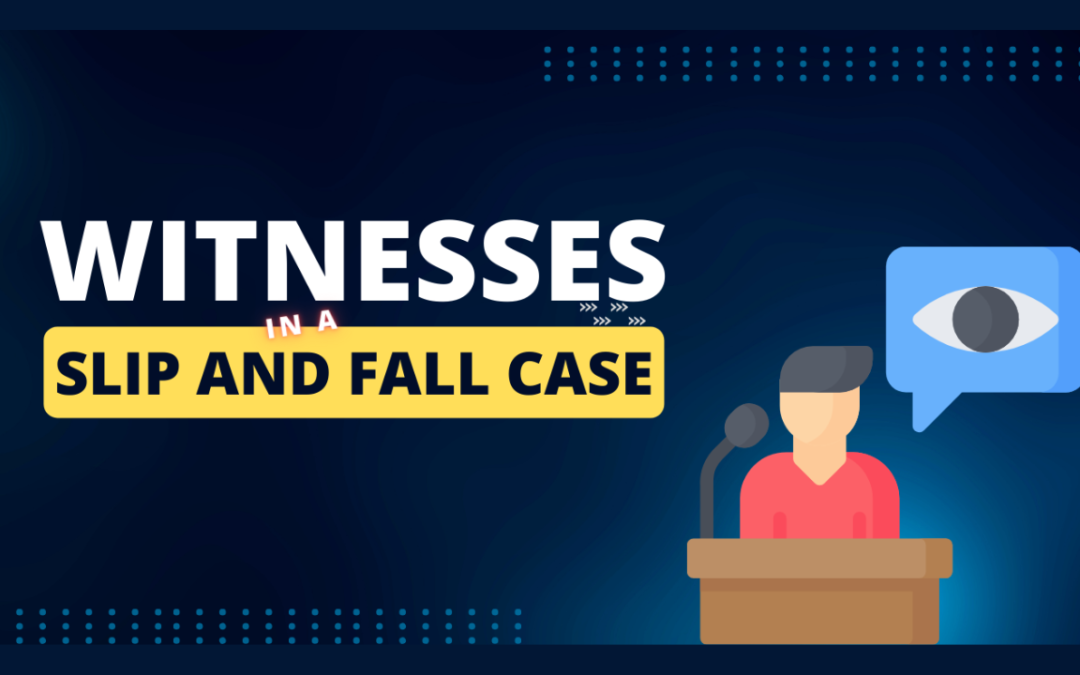 A Slip & Fall in Indiana — The Crucial Role of Witnesses