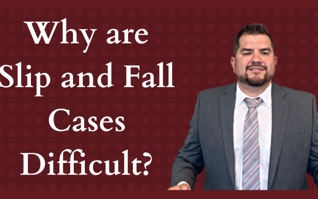Why Are Slip and Fall Cases so Difficult?