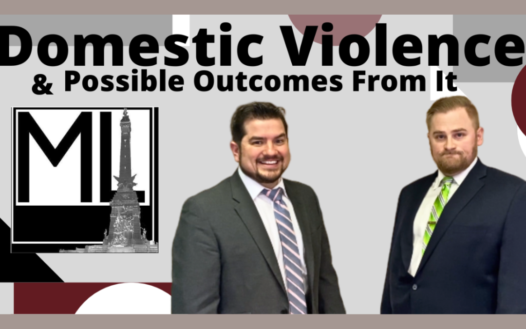 Domestic Violence Charges in Indiana: Possible Outcomes