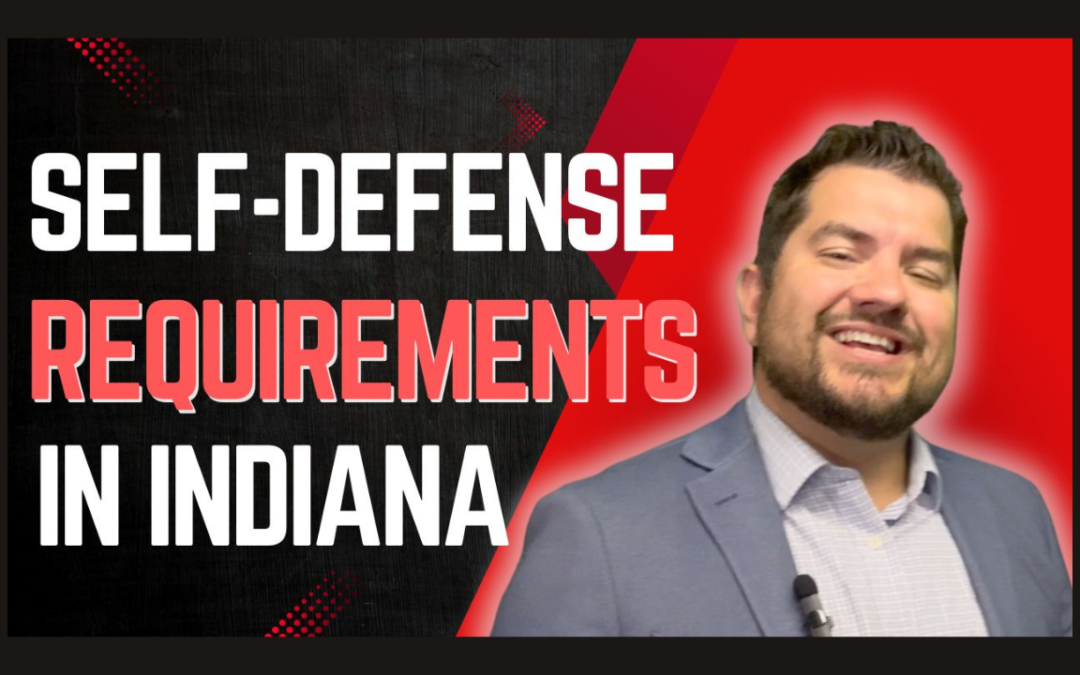Self-Defense in Indiana: Understanding the Requirements